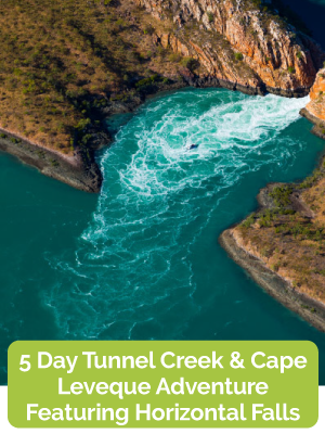 5 Day Tunnel Creek & Cape Leveque Adventure Featuring Horizontal Falls